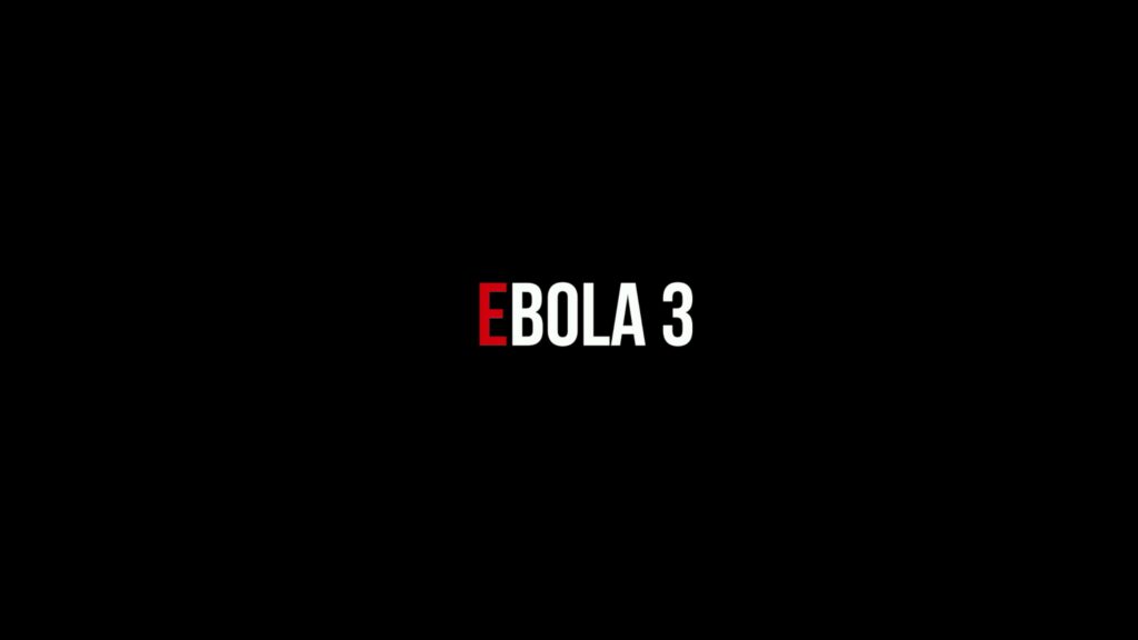 EBOLA 3 intro