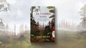 Za tichem Šumava - úvodka